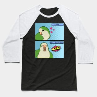 cute but psycho Green quaker parrot Baseball T-Shirt